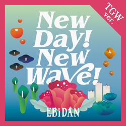 New day! New wave!