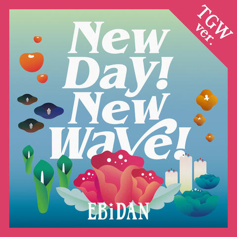 New day! New wave!