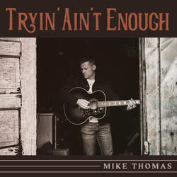 Tryin' Ain't Enough