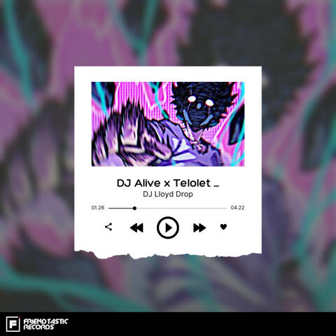 DJ Alive X Telolet