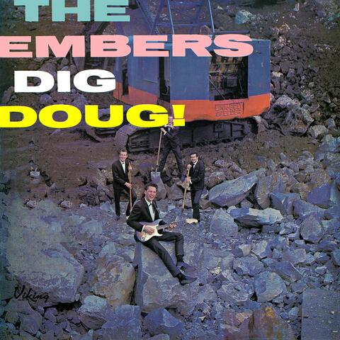 The Embers Dig Doug!