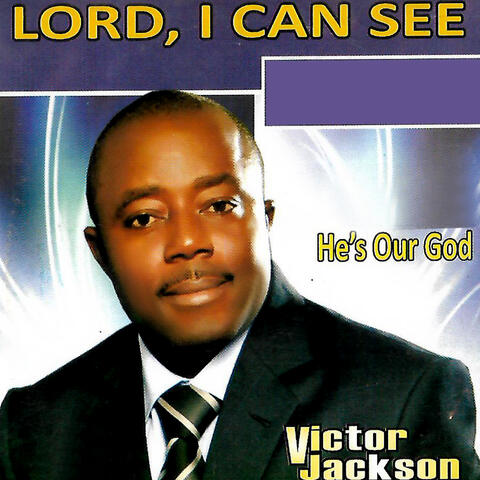 Lord, I Can See