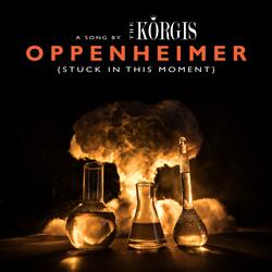 Oppenheimer {Stuck In This Moment}