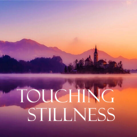 Touching Stillness