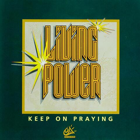 Living Power ... Keep On Praying