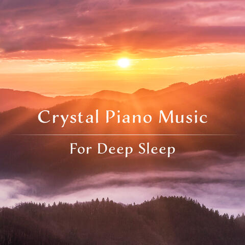 Crystal Piano Music for Deep Sleep