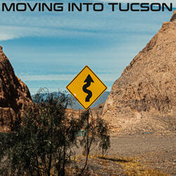 Moving Into Tucson