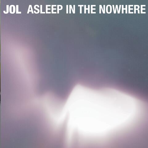 Asleep in the Nowhere