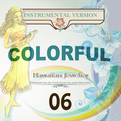 COLORFUL Hawaiian Jewelry 06 - Karaoke Version -