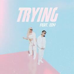 Trying