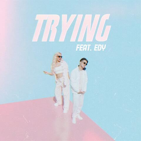 Trying