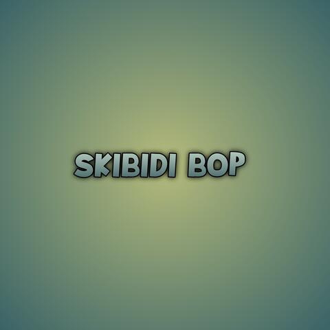 Skibidi Bop