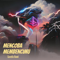 Mencoba Membencimu