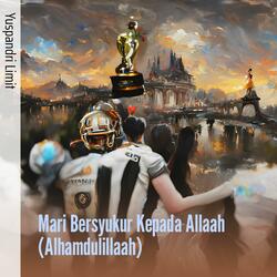Mari Bersyukur Kepada Allaah (Alhamdulillaah)
