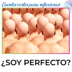 ¿Soy Perfecto? Cuento Corto Para Reflexionar