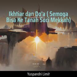 Ikhtiar Dan Do'a ( Semoga Bisa Ke Tanah Suci Mekkah)