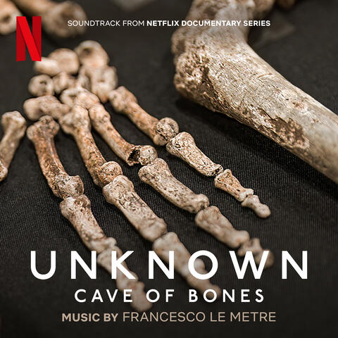 Unknown: Cave Of Bones (Soundtrack from the Netflix Series)