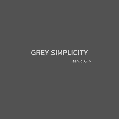 Grey Simplicity