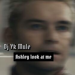 Ashley Look at Me