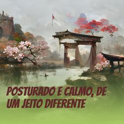 Posturado e Calmo, de um Jeito Diferente