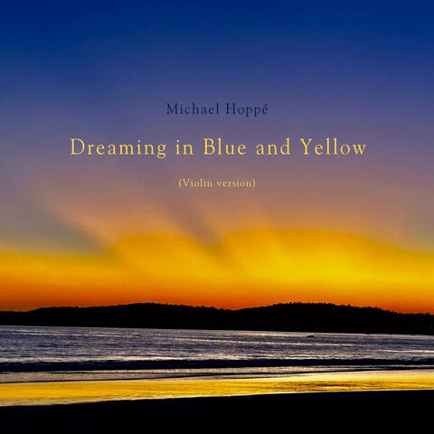 Dreaming in Blue and Yellow