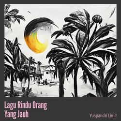 Lagu Rindu Orang Yang Jauh