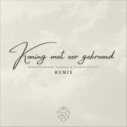 Koning Met Eer Gekroond (Remix)