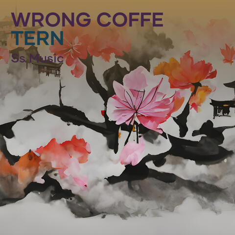 Wrong Coffe Tern