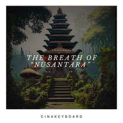 The Breath of Nusantara
