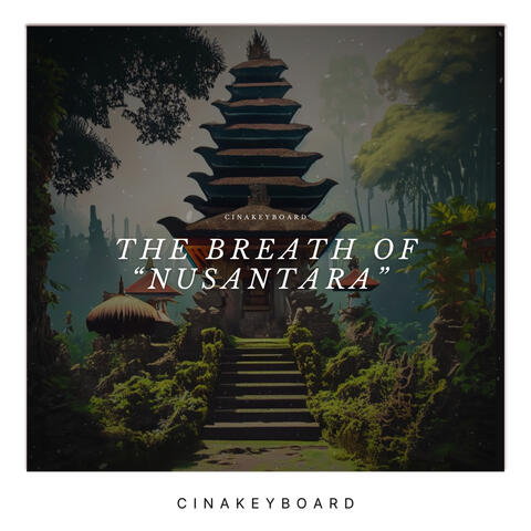 The Breath of Nusantara