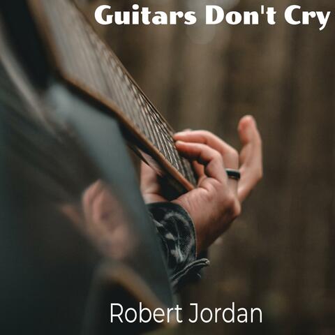 Guitars Don't Cry