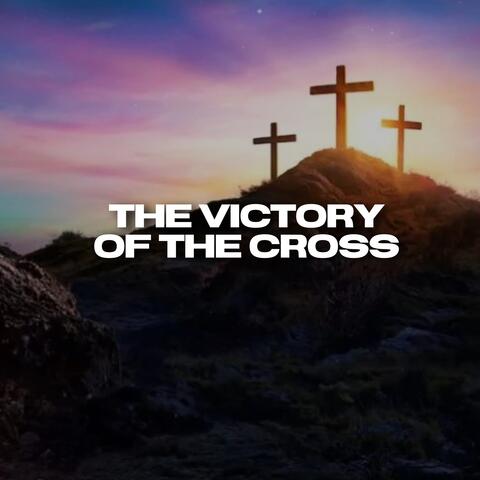 The Victory of the Cross