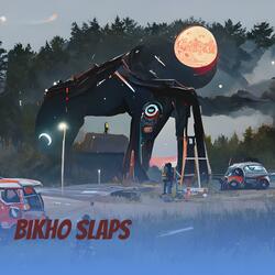 Bikho Slaps