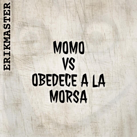 Momo Vs Obedece a La Morsa