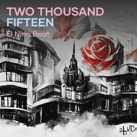 Two Thousand Fifteen