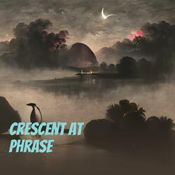 Crescent at Phrase