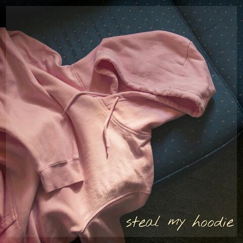 Steal My Hoodie