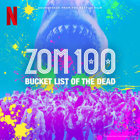 Zom 100: Bucket List of the Dead (Soundtrack from the Netflix Film)