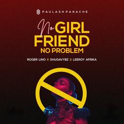 No Girlfriend No Problem