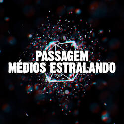 PASSAGEM MÉDIOS REPIQUES ESTRALANDO