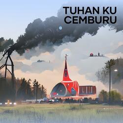 Tuhan Ku Cemburu