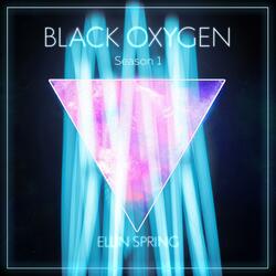 Episode 1. Black Oxygen