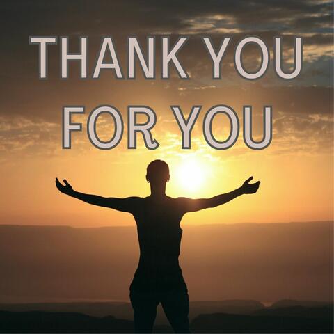 Thank You for You