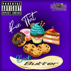 Run That Back Butter