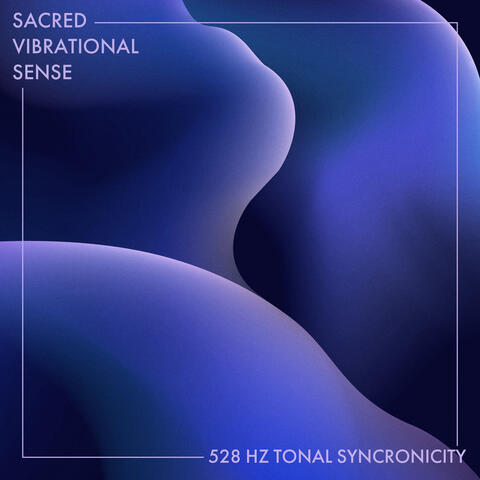 528 Hz Tonal Syncronicity