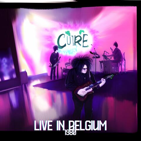THE CURE - Live in Belgium 1980