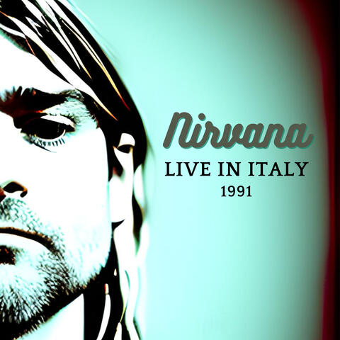 NIRVANA - Live in Italy 1991