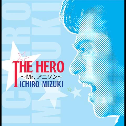 The Hero -Mr.Anison-