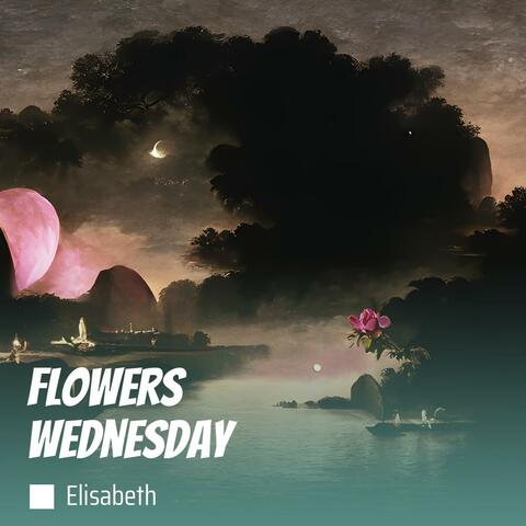Flowers Wednesday