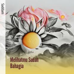 Melihatmu Sudah Bahagia